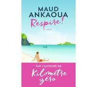 Respire ! Maud Ankaoua (Auteur)