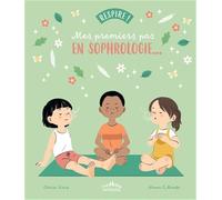 Respire ! Mes premiers pas en sophrologie...