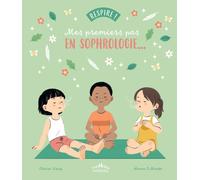 Respire ! Mes premiers pas en sophrologie...