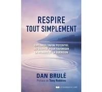 Respire, tout simplement Dan Brule (Auteur)