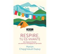 Respire, tu es vivante: De Lhassa à l'Everest, une aventure écologique et spirituelle