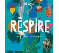 Respire: Une ode à la nature et aux quatre saisons