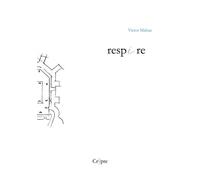 Respire - Victor Malzac - De La Crypte Eds - broché - Poésie