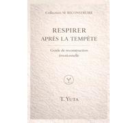 Respirer après la tempête: Guide de reconstruction émotionnelle