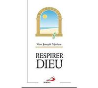 Respirer dieu Yvon Joseph Moreau (Auteur)