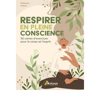 Respirer en pleine conscience: 50 cartes d'exercice pour le corps et l'esprit