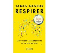 Respirer - Le Pouvoir Extraordinaire De La Respiration