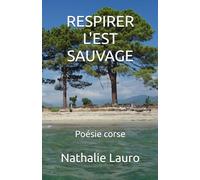 RESPIRER L'EST SAUVAGE: Poésie corse