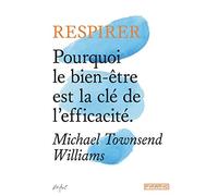 Respirer: Pourquoi le bien-être est la clé de l'efficacité