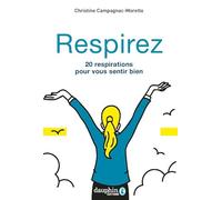 Respirez: 20 RESPIRATIONS POUR VOUS SENTIR BIEN