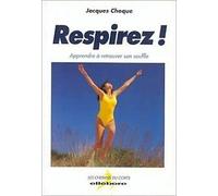 Respirez ! Apprendre à retrouver son souffle