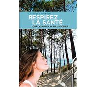 Respirez la santé grâce au Bol d'Air Jacquier