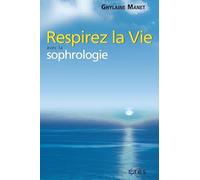 Respirez la vie avec la sophrologie