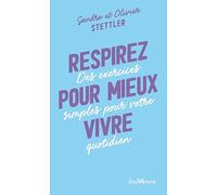 Respirez pour mieux vivre: Des exercices simples pour votre quotidien