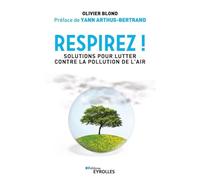 Respirez !: Solutions pour lutter contre la pollution de l'air