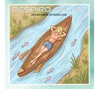 Respiro calma. Libro para colorear con mantras cortos: Un día un mantra. Libro para colorear diseñado para acompañarte durante todo el mes con ... positiva. Respira, colorea y reconecta.