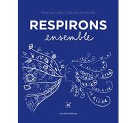 Respirons ensemble - Emmanuelle Chedid-Advenier - Cent Mille Milliards - broché - Essai