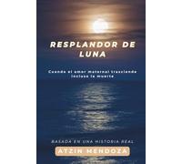 Resplandor de Luna: Cuando el amor maternal trasciende incluso la muerte