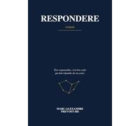 RESPONDERE: Etre responsable, c'est être celui qui doit répondre de ses actes