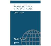Responding To Crises In The African Great Lakes (Adelphi Series)
