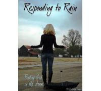 Responding To Rain: Finding God In The Storm