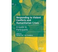 Responding To Violent Conflicts And Humanitarian Crises