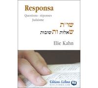 Responsa : questions-réponses judaïsme - Elie Kahn - Lichma Eds - relié - Etude