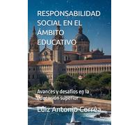 RESPONSABILIDAD SOCIAL EN EL ÁMBITO EDUCATIVO: Avances y desafíos en la educación superior