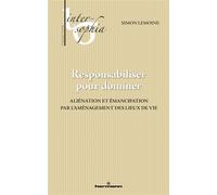 Responsabiliser pour dominer Aliénation et émancipation par l'aménagement des lieux de vie - Simon Lemoine - Hermann - broché - Essai