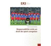 Responsabilité civile en droit de sport congolais - Hubert Kalukanda Mashata - Universitaires Europeennes - broché - Essai