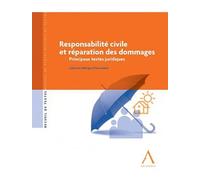 Responsabilité civile et réparation des dommages: Principaux textes juridiques