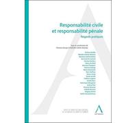 Responsabilité civile et responsabilité pénale Regards pratiques - Nathalie Colette-Basecqz - Anthemis - broché - Etude