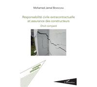 Responsabilité civile extracontractuelle et assurance des constructeurs Droit comparé - Bennouna mohamed jamal - L'harmattan - broché - Etude