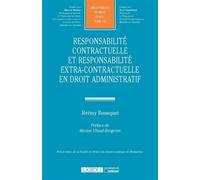 Responsabilite contractuelle et extra-contractuelle en droit administratif En droit administratif - Jérémy Bousquet - Lgdj - broché - Etude