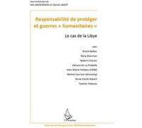Responsabilité de protéger et guerres "humanitaires" Le cas de la Libye - Daniel Lagot - L'harmattan - broché - Essai