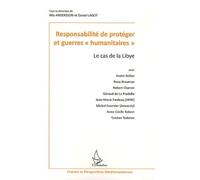 Daniel Lagot – Responsabilité de protéger et guerres « humanitaires » : Le cas de la Libye – Broché