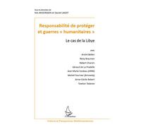 Responsabilité de protéger et guerres "humanitaires" Le cas de la Libye - Daniel Lagot - L'harmattan - broché - Essai