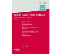 Responsabilité des avocats 2021/22. 4e éd. - Civile . Disciplinaire . Pénale Yves Avril (Auteur)