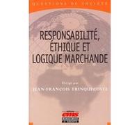 Responsabilité, éthique et logique marchande Jean-François Trinquecoste (Auteur)