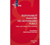 Responsabilité financière des gestionnaires publics - Genèse, cadre juridique, mise en perspective