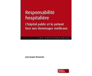 Responsabilité hospitalière: L'hôpital public et le patient face aux dommages médicaux