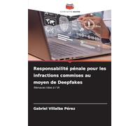 Responsabilité pénale pour les infractions commises au moyen de Deepfakes