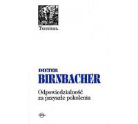 Responsabilité pour les générations futures BR - Dieter Birnbacher (Literatur und Philosophie auf Polnisch)