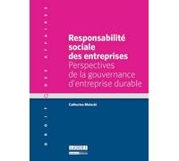Responsabilité sociale des entreprises Perspectives de la gouvernance d'entreprise durable - Catherine Malecki - Lgdj - broché - Etude