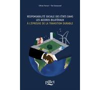 Responsabilité Sociale des Etats dans les accords bilatéraux À l'épreuve de la transition durable - Olivier Ferrari - Pillet - broché - Essai