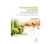 Responsabilite societale de l'entreprise Le droit dans la transition - GOLLIER J-M. - Anthemis - broché - Etude