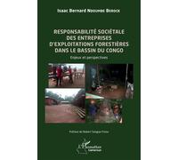 Responsabilité sociétale des entreprises d'exploitations forestières dans le bassin du Congo Enjeux et perspectives - Isaac Bernard Ndoumbe Berock - L'harmattan - broché - Etude