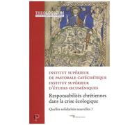 Responsabilités Chrétiennes Dans La Crise Écologique - Quelles Solidarités Nouvelles ?