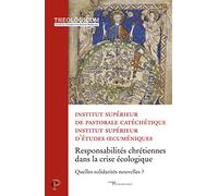 Responsabilités chrétiennes dans la crise écologique - Quelles solidarités nouvelles ?