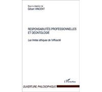 Responsabilités Professionnelles Et Déontologie - Les Limites Éthiques De L'efficacité